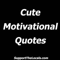 Cute Motivational quotes