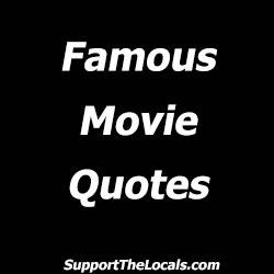 Famous Movie quotes